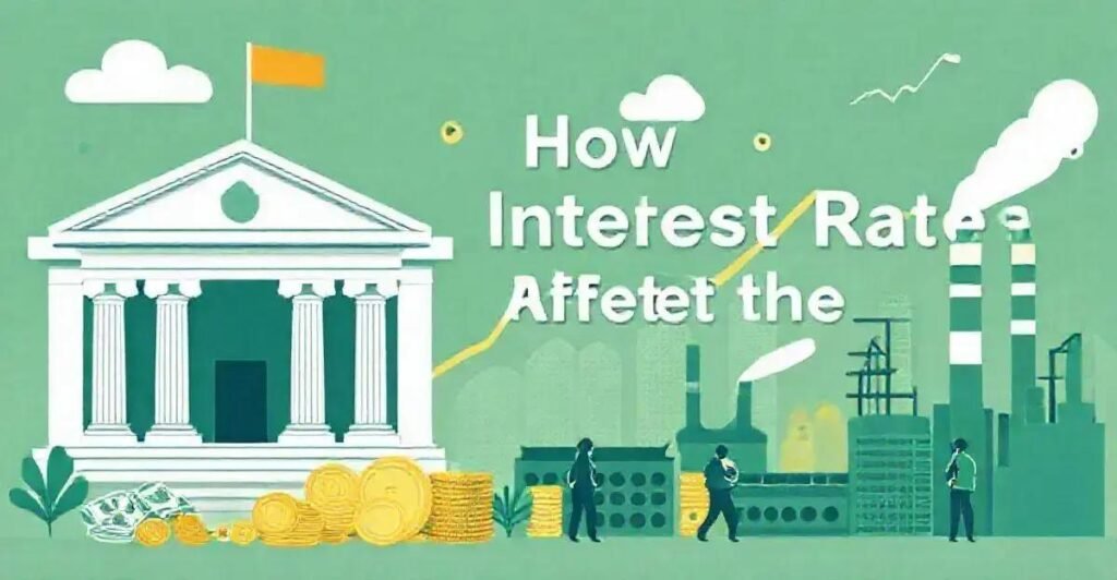 How Interest Rates Affect the Economy